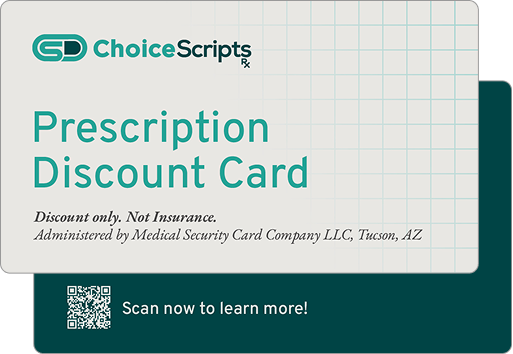 dicount-card choice scripts prescription discount card discount only. not insurance. administered by medical security card company llc, tuscon, az, scan to learn more